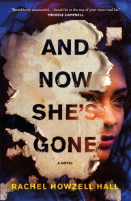 Title: And Now She's Gone, Author: Rachel Howzell Hall