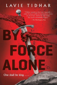 Title: By Force Alone, Author: Lavie Tidhar