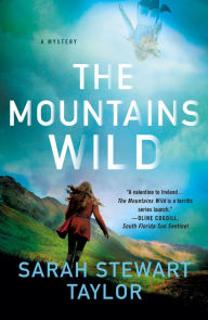 Title: The Mountains Wild: A Mystery, Author: Sarah Stewart Taylor