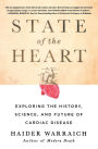 State of the Heart: Exploring the History, Science, and Future of Cardiac Disease