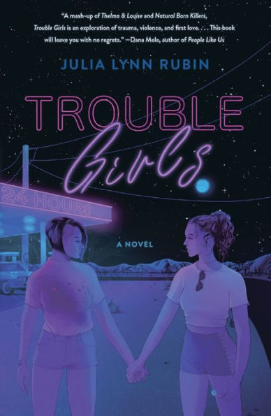 Trouble Girls: A Novel