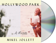 Title: Hollywood Park: A Memoir, Author: Mikel Jollett