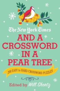 Free ebooks download rapidshare The New York Times and a Crossword in a Pear Tree: 200 Easy to Hard Crossword Puzzles 9781250757654 PDF CHM RTF