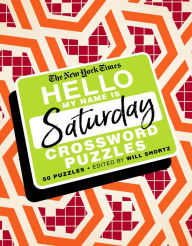 New real book pdf download The New York Times Hello, My Name Is Saturday: 50 Saturday Crossword Puzzles English version MOBI iBook RTF