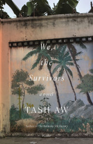 Title: We, the Survivors: A Novel, Author: Tash Aw