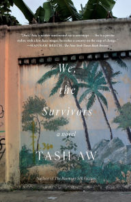 Title: We, the Survivors: A Novel, Author: Tash Aw