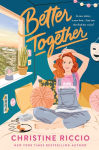 Alternative view 1 of Better Together: A Novel