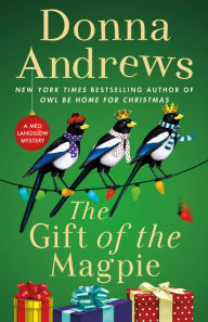 Download free pdf format ebooks The Gift of the Magpie: A Meg Langslow Mystery English version 9781250760128 FB2 iBook CHM by Donna Andrews