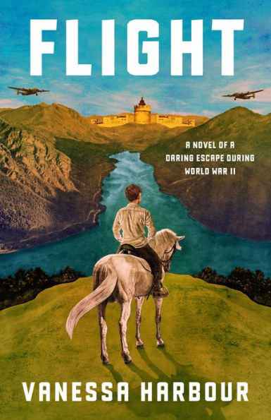 Flight: A Novel of a Daring Escape During World War II