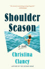 Shoulder Season: A Novel