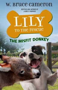 Free download for audio books Lily to the Rescue: The Misfit Donkey (English literature) 9781250762689 by W. Bruce Cameron, James Bernardin