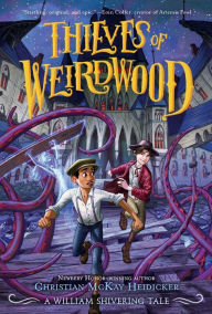 Download free epub books Thieves of Weirdwood: A William Shivering Tale (English Edition) by Christian McKay Heidicker, William Shivering, Anna Earley