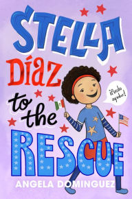 Title: Stella Díaz to the Rescue, Author: Angela Dominguez