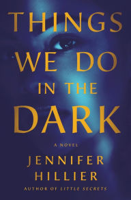Epub downloads for ebooks Things We Do in the Dark: A Novel by Jennifer Hillier