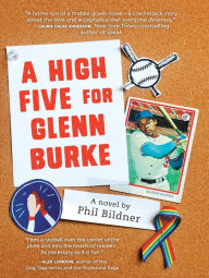 Title: A High Five for Glenn Burke, Author: Phil Bildner