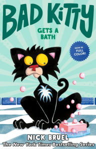 Title: Bad Kitty Gets a Bath (full-color edition), Author: Nick Bruel