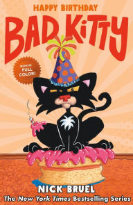 Title: Happy Birthday, Bad Kitty (full-color edition), Author: Nick Bruel