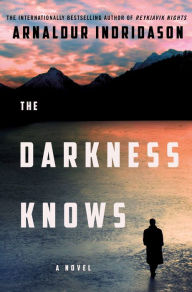 The Darkness Knows: A Novel