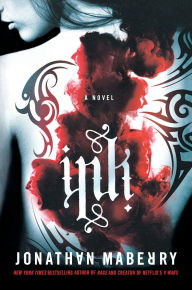 Title: Ink: A Novel, Author: Jonathan Maberry