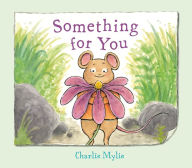 Title: Something for You, Author: Charlie Mylie