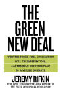 The Green New Deal: Why the Fossil Fuel Civilization Will Collapse by 2028, and the Bold Economic Plan to Save Life on Earth