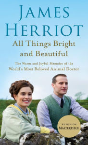 Free uk audio books download All Things Bright and Beautiful: The Warm and Joyful Memoirs of the World's Most Beloved Animal Doctor