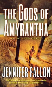 Title: The Gods of Amyrantha: The Tide Lords Quartet, Book Two, Author: Jennifer Fallon