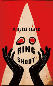 Title: Ring Shout, Author: P. Djèlí Clark