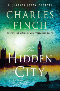Title: The Hidden City: A Charles Lenox Mystery, Author: Charles Finch