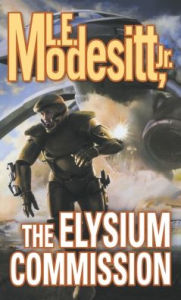 Title: The Elysium Commission, Author: L. E. Modesitt Jr.