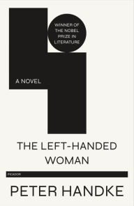 Title: The Left-Handed Woman, Author: Peter Handke