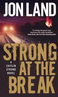 Strong at the Break: A Caitlin Strong Novel