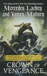 Title: Crown of Vengeance: Book One of the Dragon Prophecy, Author: Mercedes Lackey