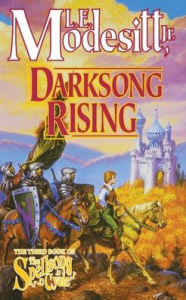 Title: Darksong Rising: The Third Book of the Spellsong Cycle, Author: L. E. Modesitt Jr.