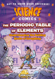 Download books from google ebooks Science Comics: The Periodic Table of Elements: Understanding the Building Blocks of Everything iBook (English literature) by Jon Chad, Jon Chad 9781250767615