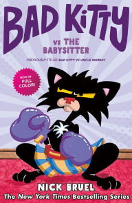 Title: Bad Kitty vs the Babysitter (full-color edition), Author: Nick Bruel