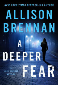 Title: A Deeper Fear: A Lucy Kincaid Novella, Author: Allison Brennan