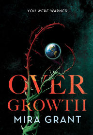 Title: Overgrowth, Author: Mira Grant