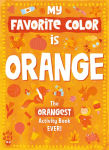 Alternative view 1 of My Favorite Color Activity Book: Orange
