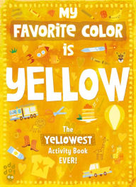 Title: My Favorite Color Activity Book: Yellow, Author: Odd Dot