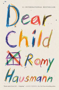 Ebooks download Dear Child: A Novel in English by Romy Hausmann 9781250768551