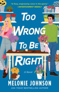 Online book download free pdf Too Wrong to Be Right: A Novel by Melonie Johnson, Melonie Johnson 9781250768827