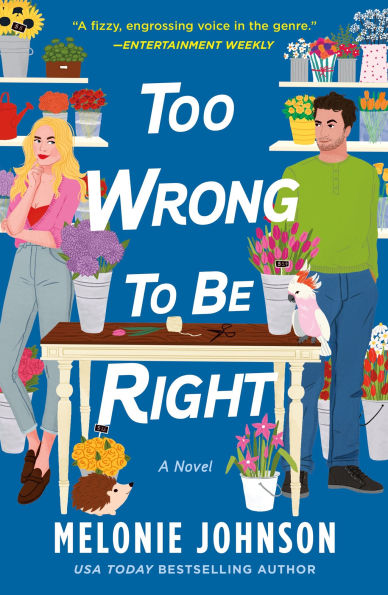 Too Wrong to Be Right: A Novel