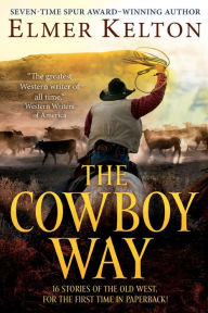 Title: The Cowboy Way: Stories of the Old West, Author: Elmer Kelton