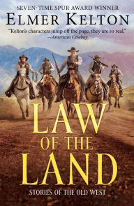 Title: Law of the Land: Stories of the Old West, Author: Elmer Kelton