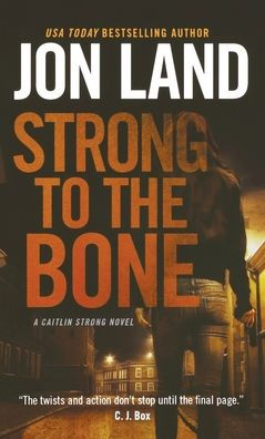 Strong to the Bone: A Caitlin Strong Novel