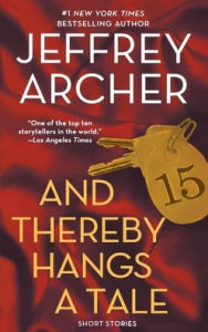 Title: And Thereby Hangs a Tale, Author: Jeffrey Archer