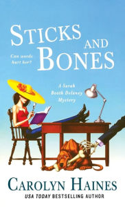 Title: Sticks and Bones (Sarah Booth Delaney Series #17), Author: Carolyn Haines