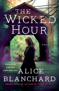 Title: The Wicked Hour: A Natalie Lockhart Novel, Author: Alice Blanchard