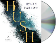 Title: Hush: A Novel, Author: Dylan Farrow